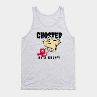 Ghosted By A Ghost Tank Top